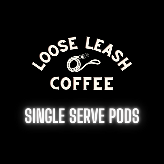 LOOSE LEASH SINGLE SERVING COFFEE PODS